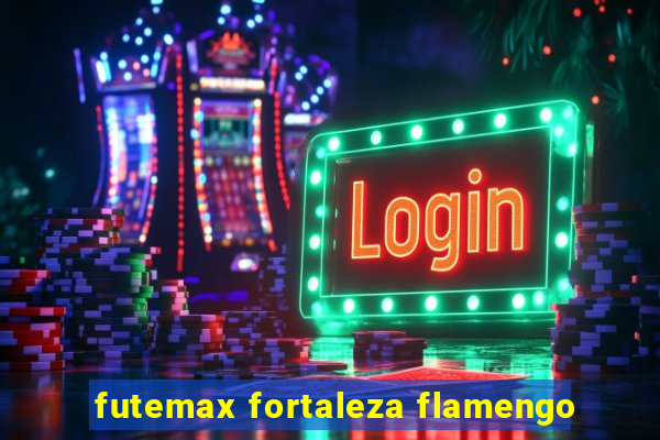 futemax fortaleza flamengo